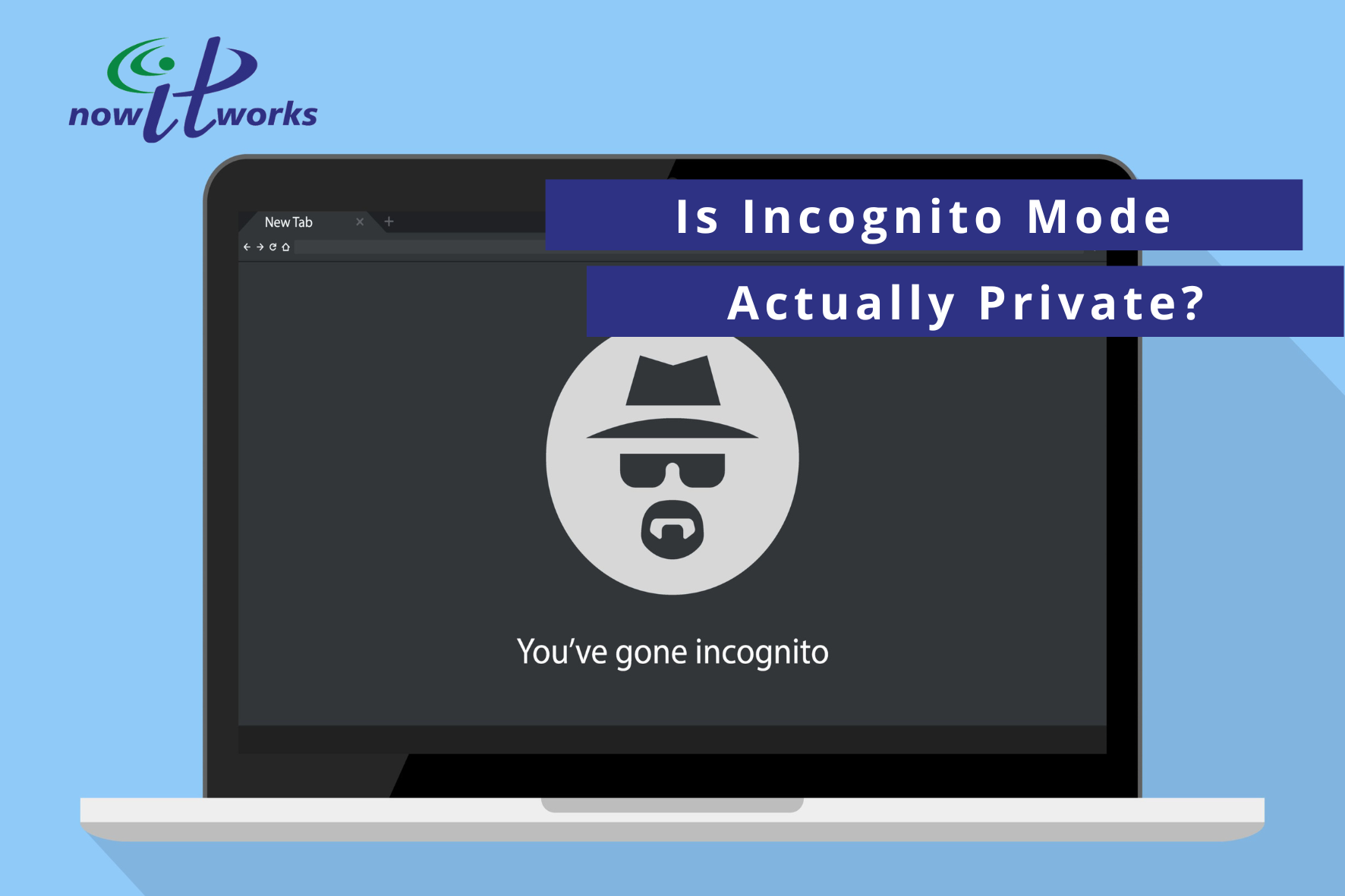 Browsing In Incognito Mode How Private Is It Now It Works 9461